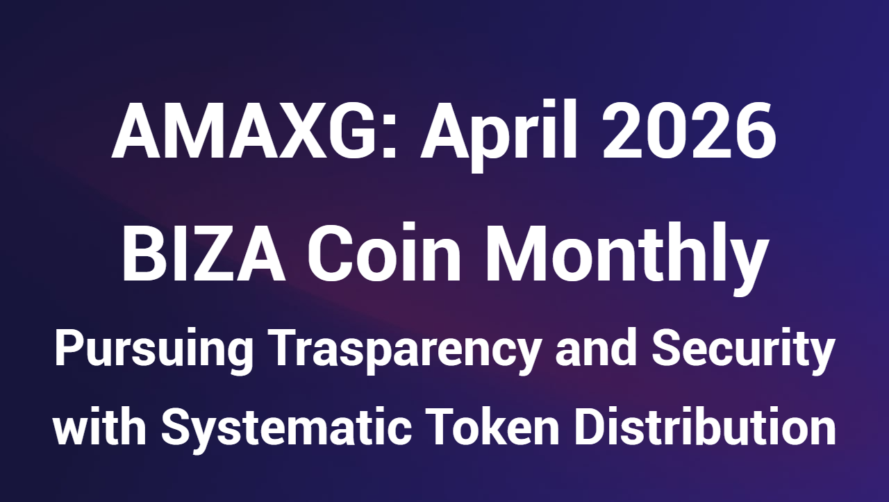 AMAXG: BIZA Coin Monthly Distribution for April 2026