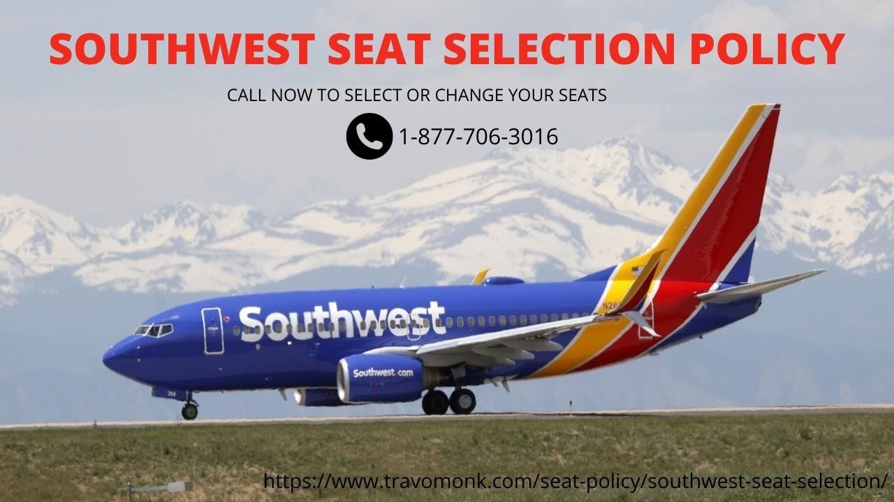 Southwest Seat Selection Policy 1–877–706–3016