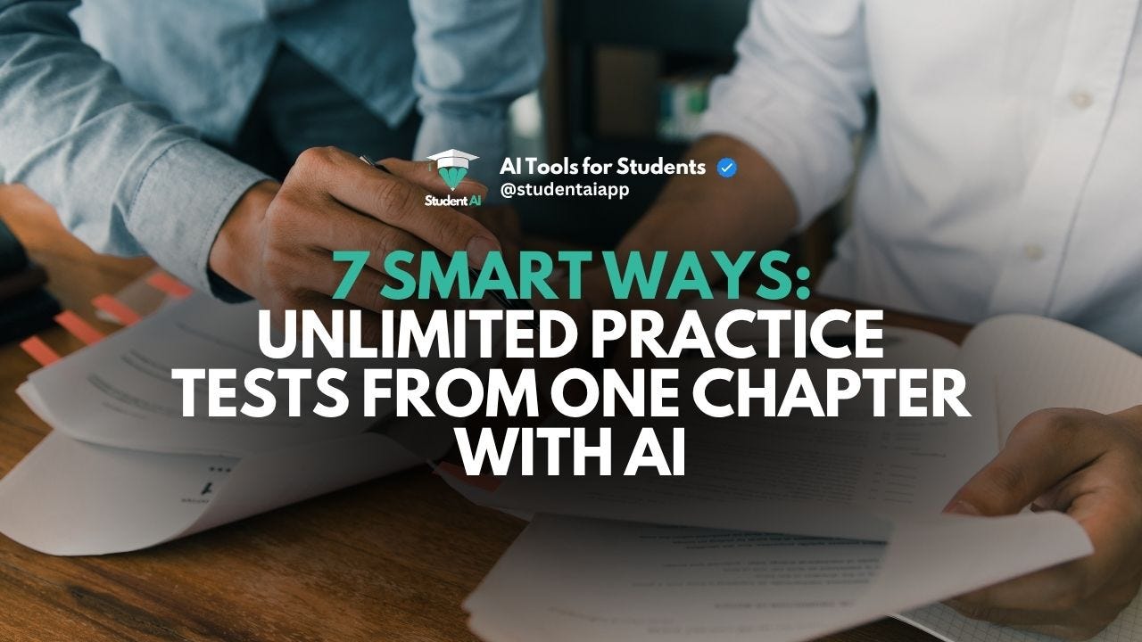 7 Smart Ways: Unlimited Practice Tests from One Chapter with AI