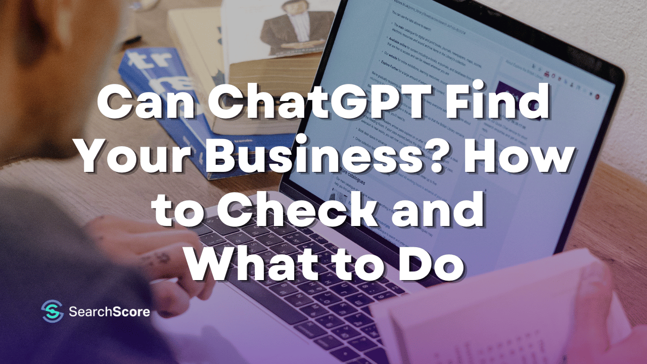 Can ChatGPT Find Your Business? How to Check and What to Do