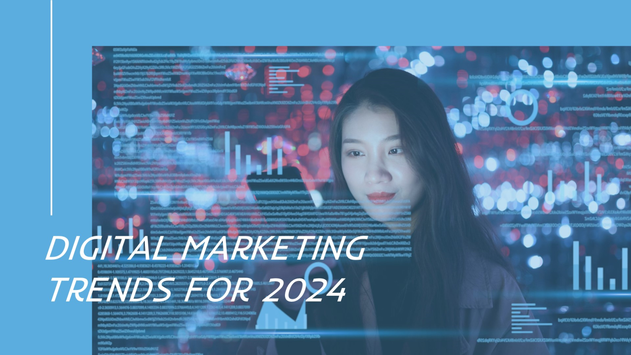 Digital Marketing 2024: Navigating the Future with 8 Key Trends