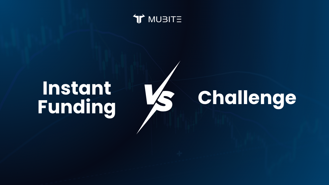 Instant Funding vs Challenge: What’s the Real Difference?