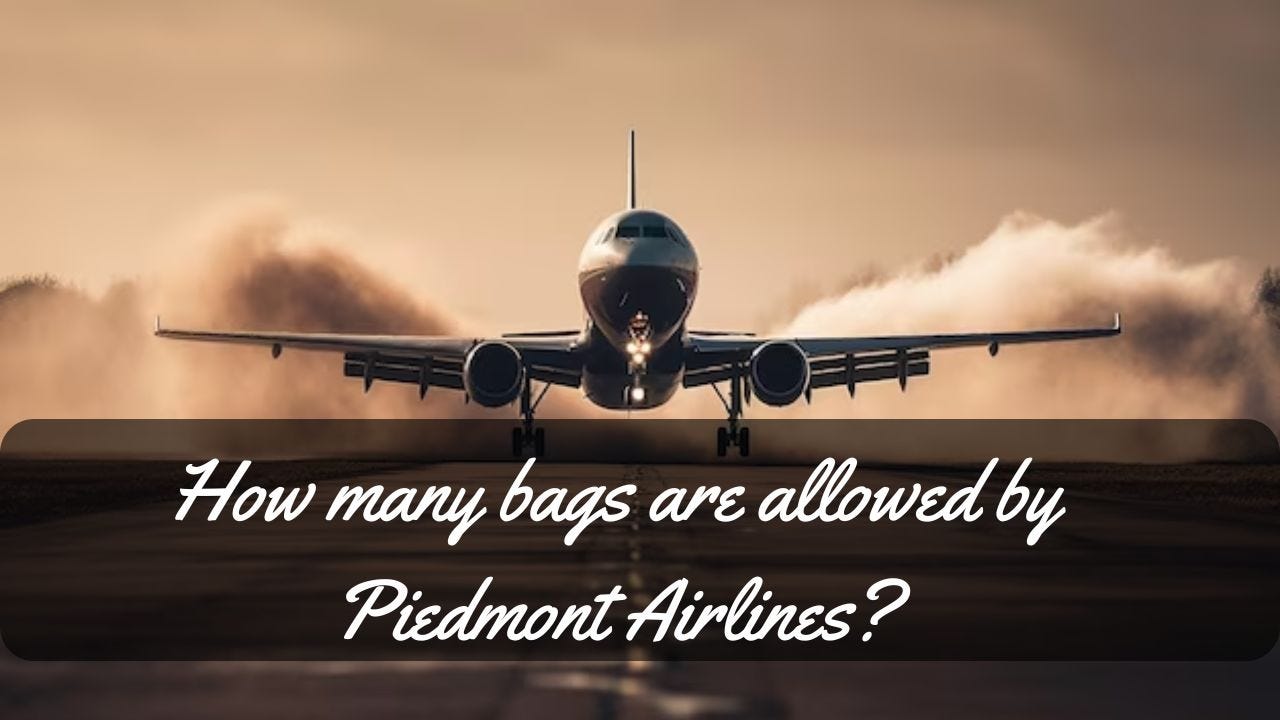 How many bags are allowed by Piedmont Airlines-