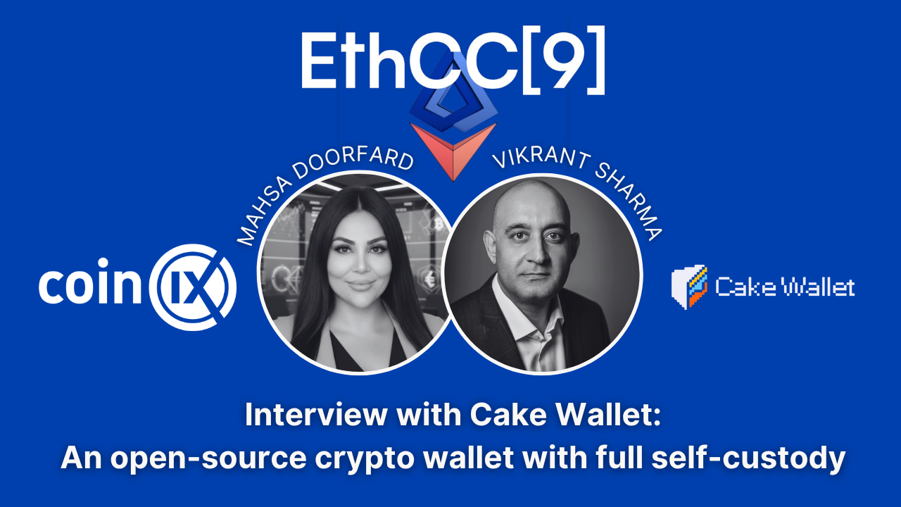 EthCC9: Interview with Cake Wallet; An open-source crypto wallet with full self-custody