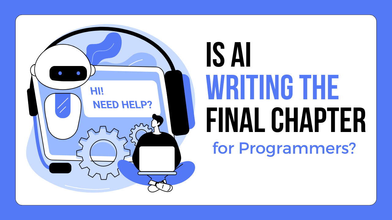 Is AI Writing the Final Chapter for Programmers?