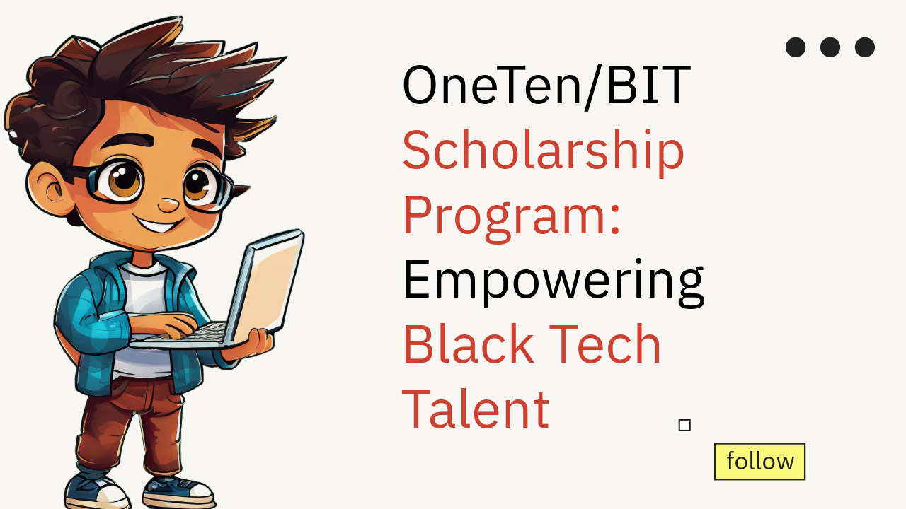 OneTen/BIT Scholarship Program: Empowering Black Tech Talent