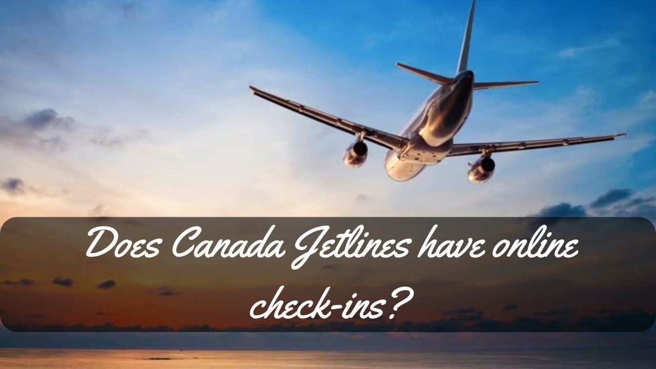 Does Canada Jetlines have online check-ins-