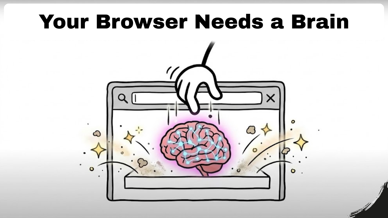 Why Your Browser Needs a Brain?