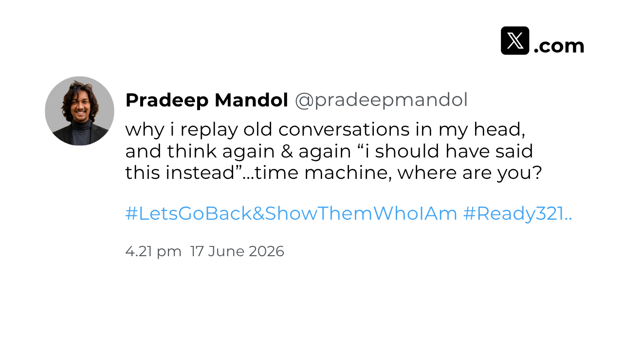 Where is my time machine — By Pradeep Mandol