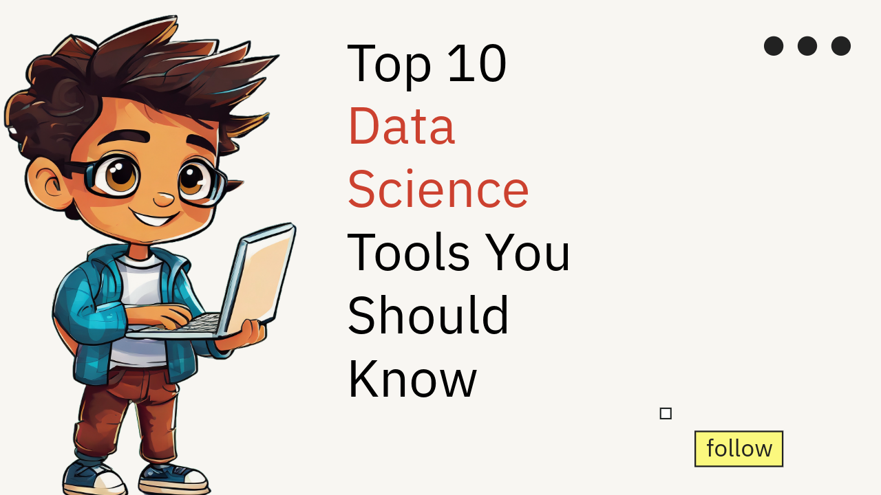 Top 10 Data Science Tools You Should Know