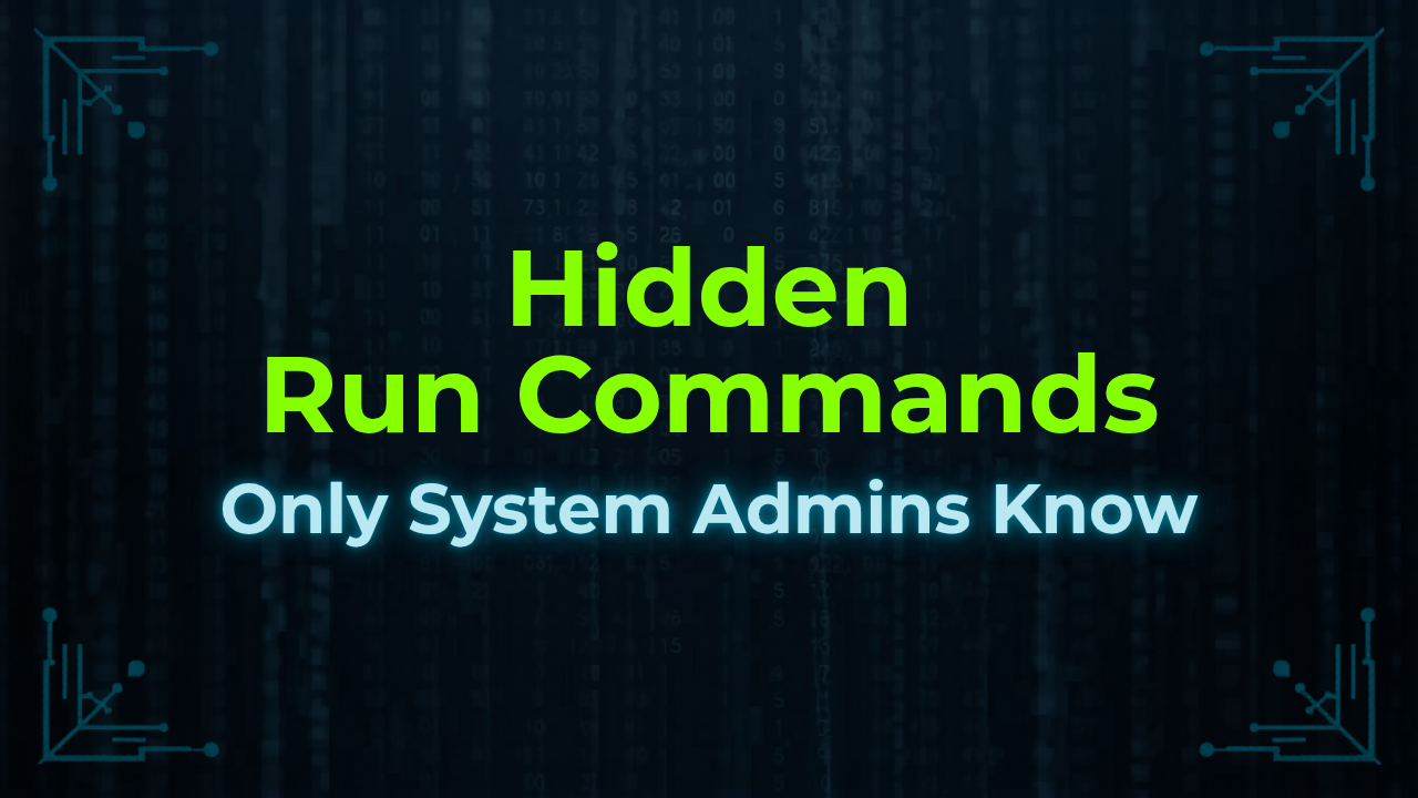 Hidden Run Commands Only System Admins Know