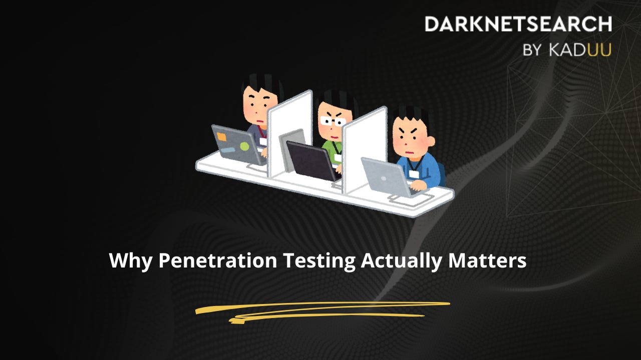 Why Penetration Testing Actually Matters