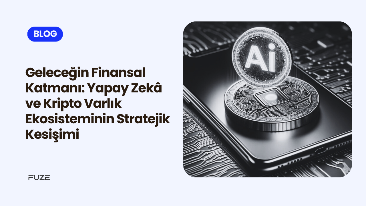 Geleceğin Finansal Katmanı: Yapay Zeka ve Kripto Varlık Ekosisteminin Stratejik Kesişimi