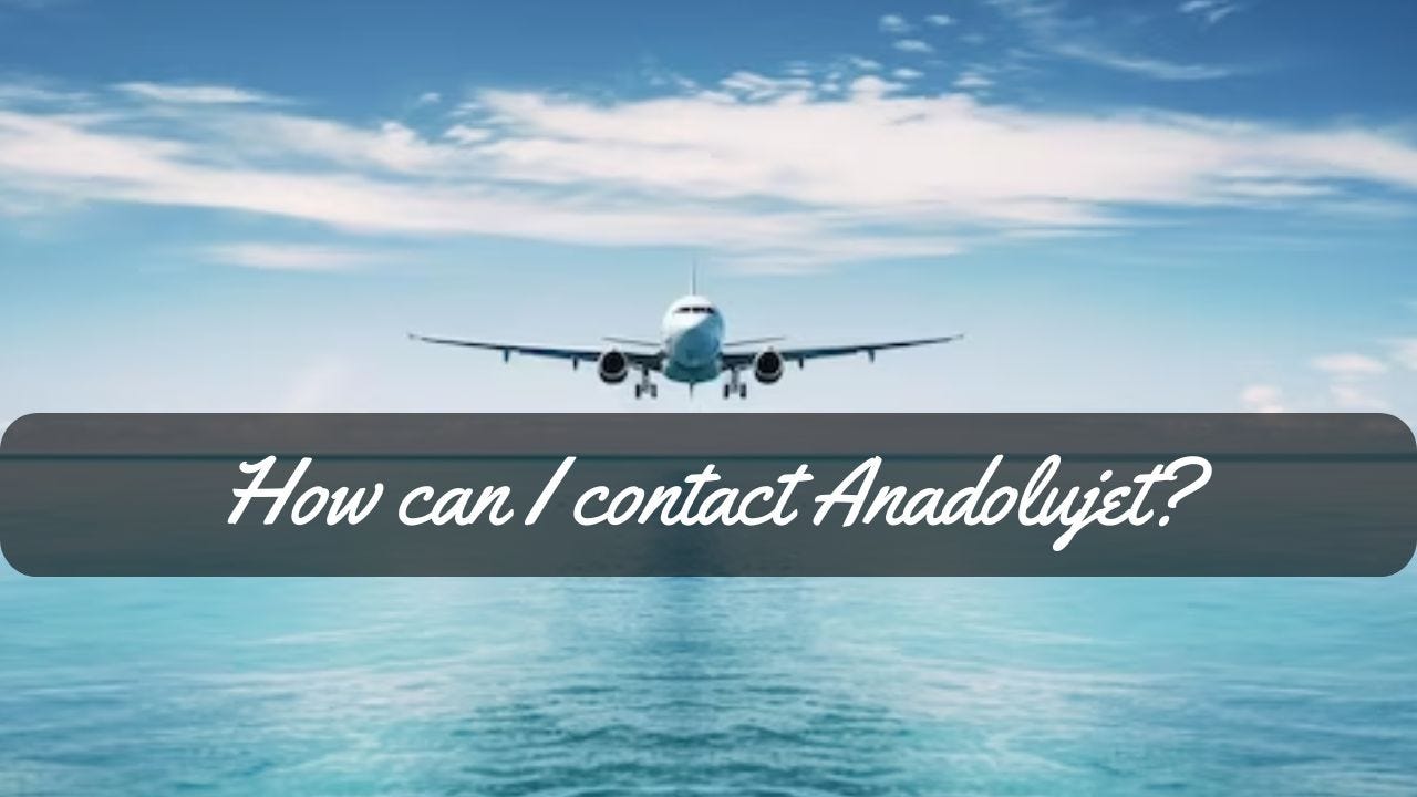 How can I contact Anadolujet-