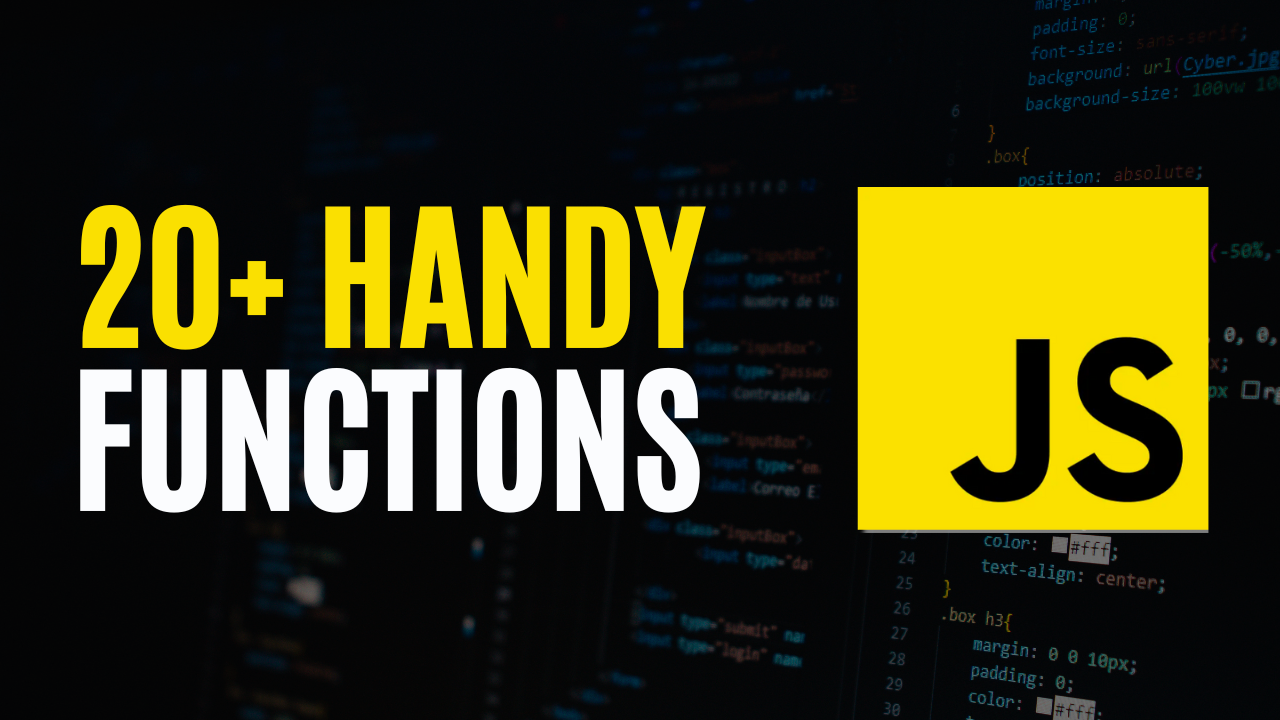 20+ Handy JavaScript Functions to Simplify Your Code | JavaScript Tutorial
