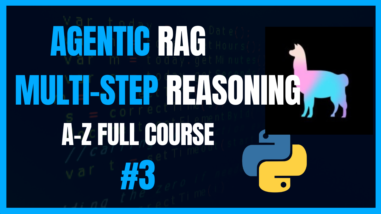 Agentic RAG With Llama-index | Multi-step Reasoning Capability #03