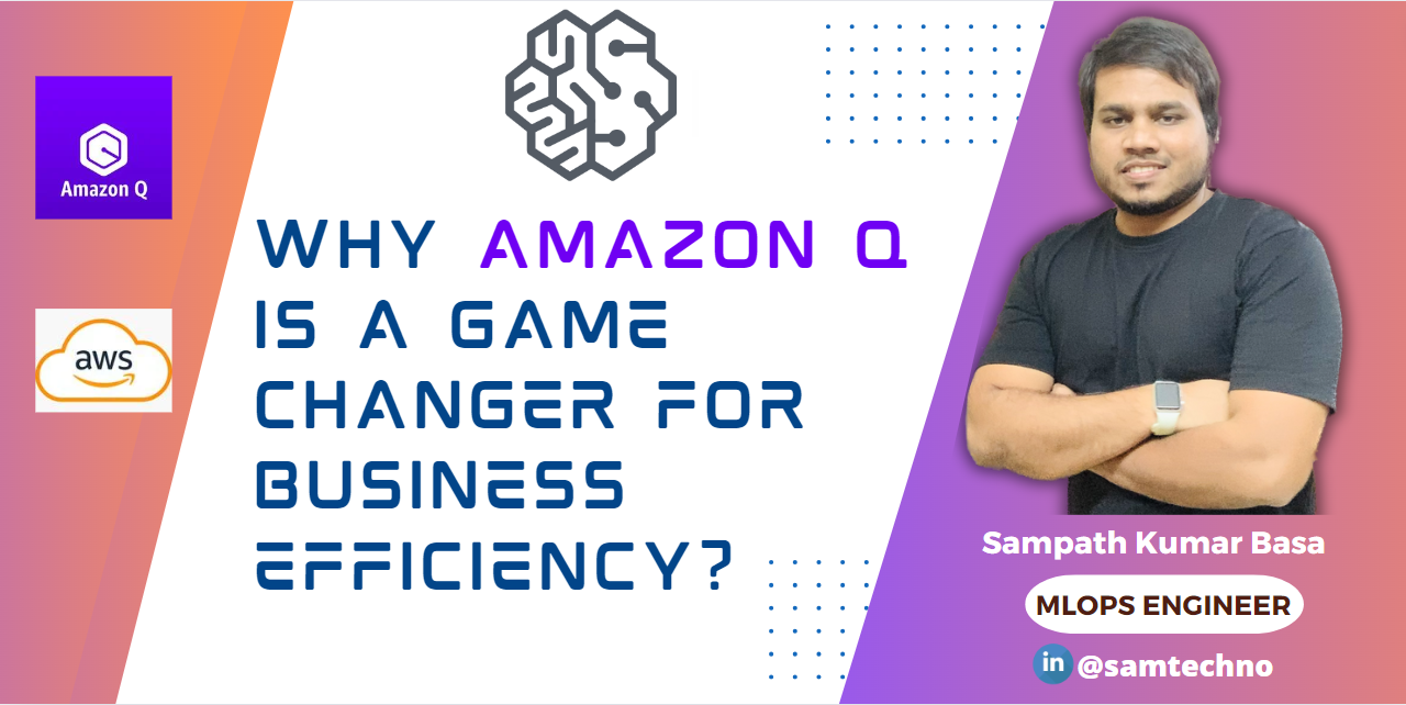 Why Amazon Q is a Game Changer for Business Efficiency?