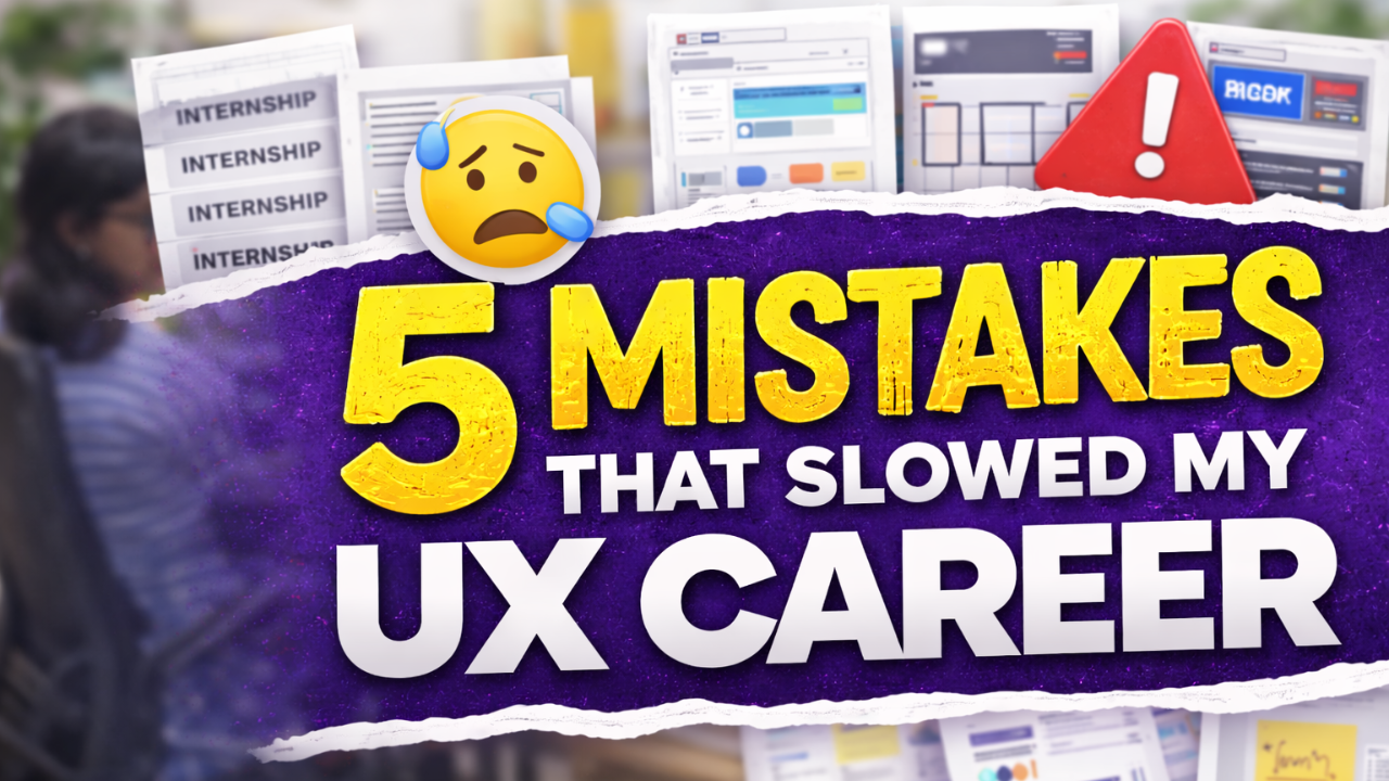 5 Mistakes That Slowed My UX Career (And What I’m Fixing Now)