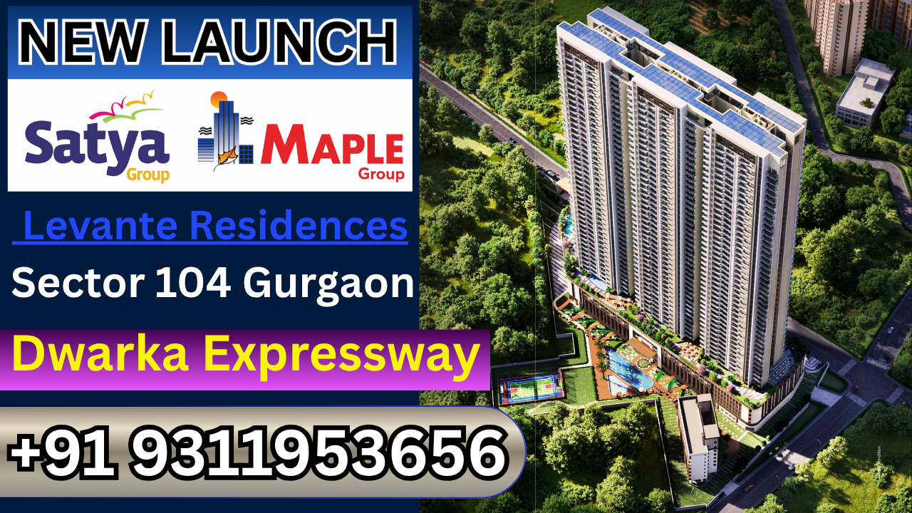 Satya Levante Residences | New Launch Luxury Apartments on Dwarka Expressway +91 8826997781