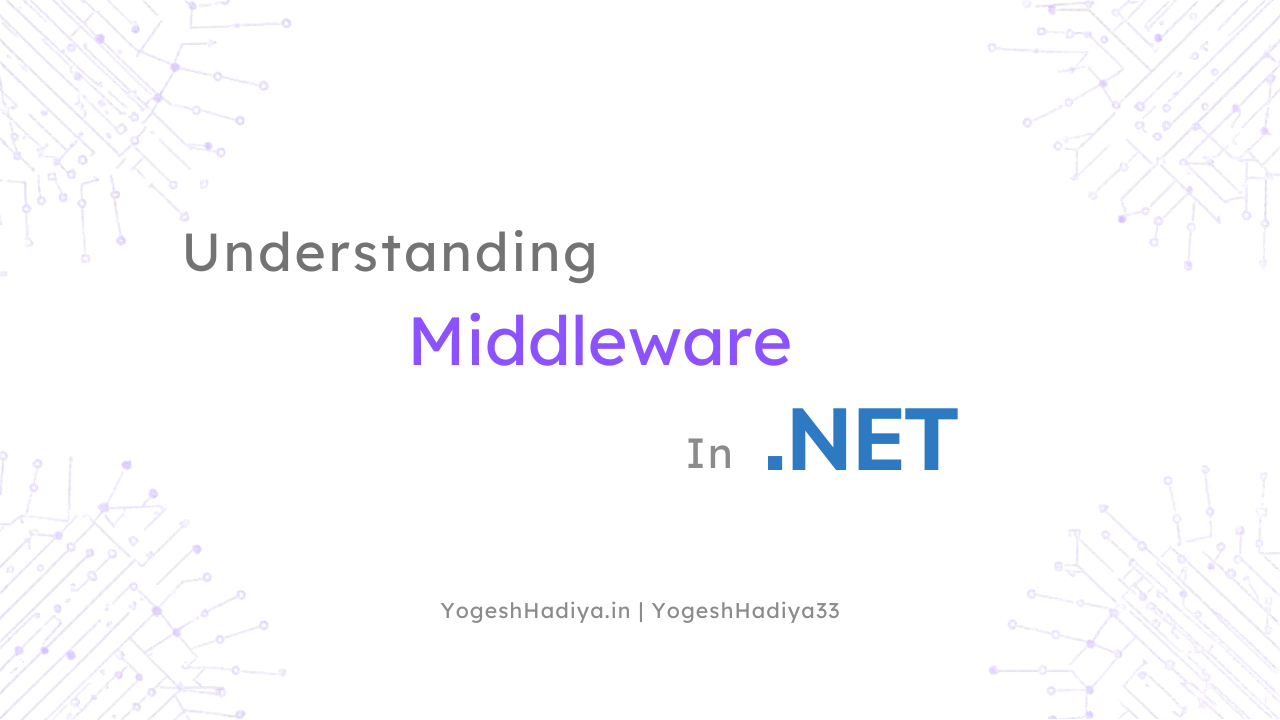 Understanding Middleware in .NET