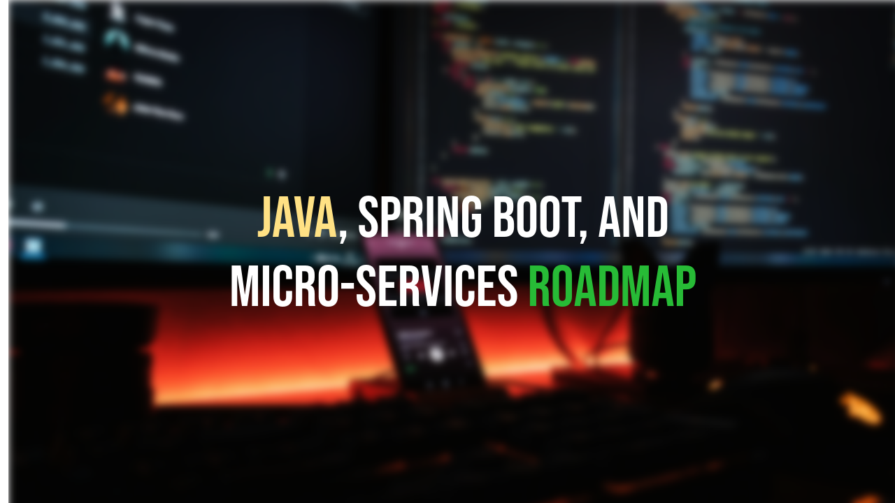 Use This Roadmap to Learn Java, Spring Boot, and Microservices