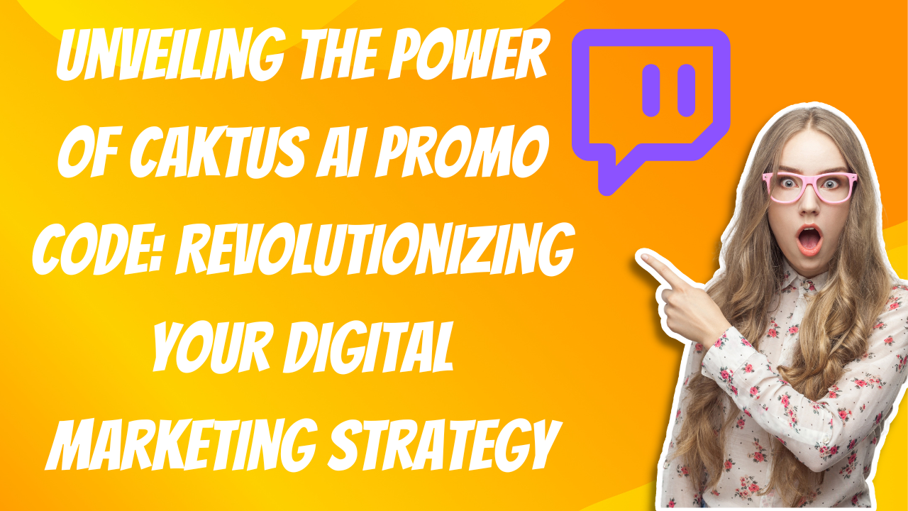 Unveiling the Power of Caktus AI Promo Code: Revolutionizing Your Digital Marketing Strategy