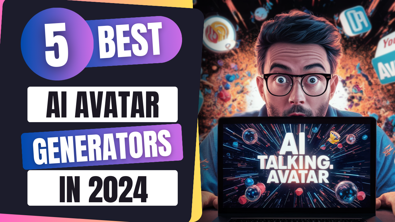 Top 5 AI Talking Avatar Video Generators In 2024 [Video]