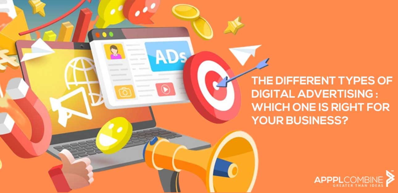The Different Types of Digital Advertising: Which One is Right for Your Business?