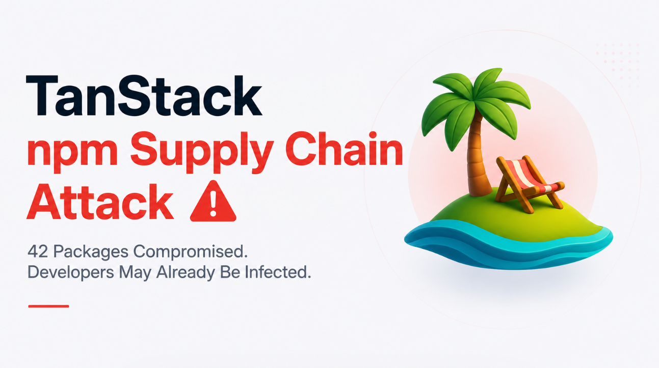 ⚠️ TanStack Just Got Hit by a Massive npm Supply Chain Attack