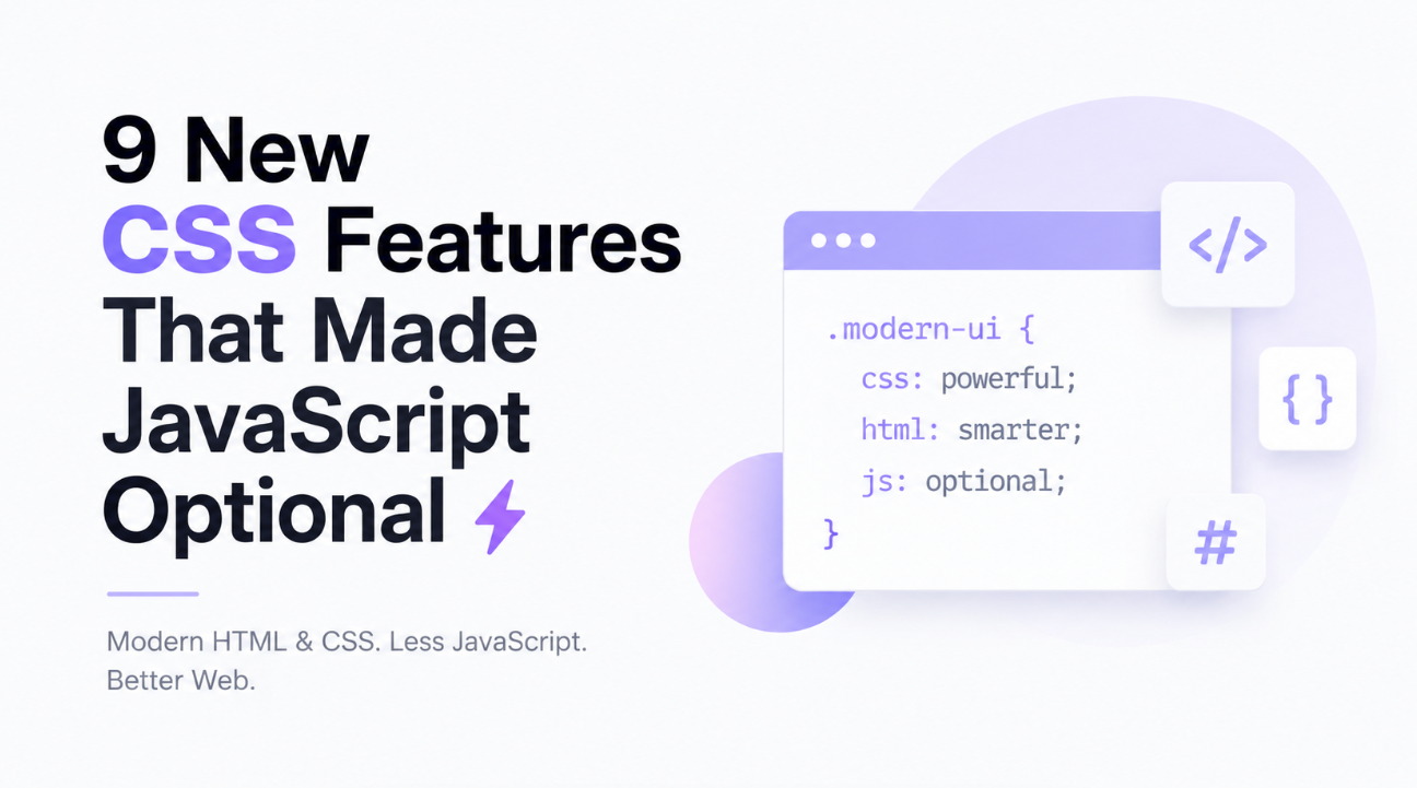 9 New CSS Features That Made JavaScript Optional ⚡