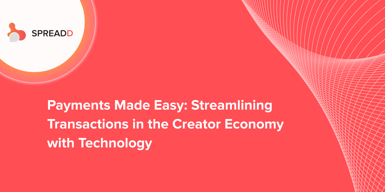 Payments Made Easy: Streamlining Transactions in the Creator Economy with Technology