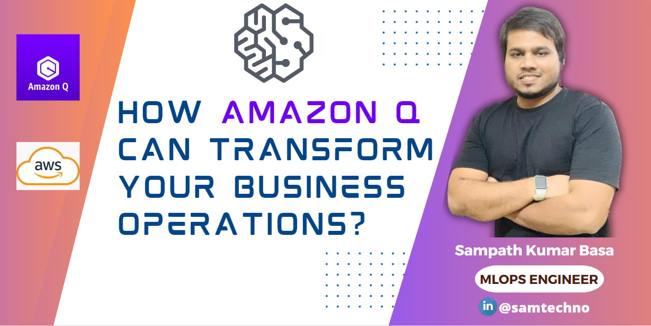 How Amazon Q Can Transform Your Business Operations?