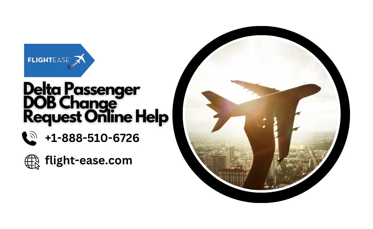 Delta Passenger DOB Change Request Online Help Delta Passenger DOB Change Request Online Help