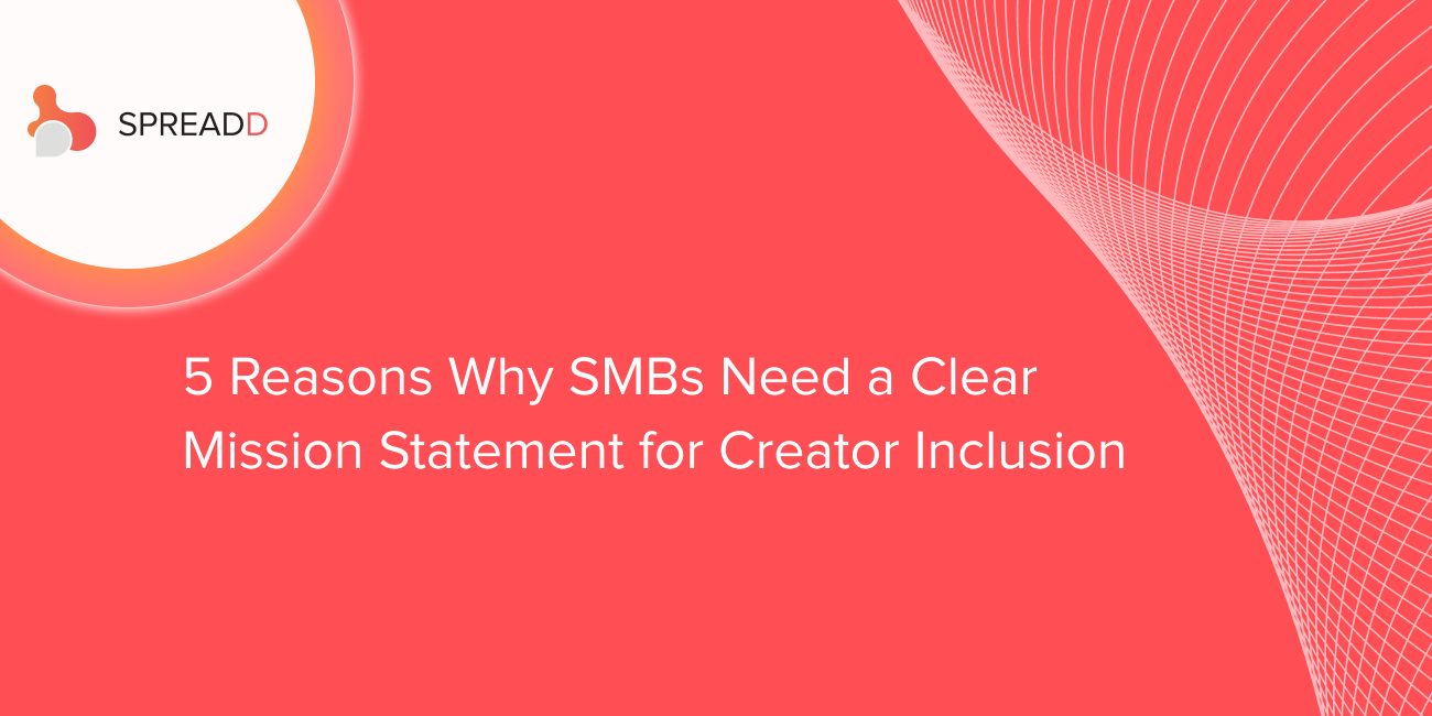 5 Reasons Why SMBs Need a Clear Mission Statement for Creator Inclusion