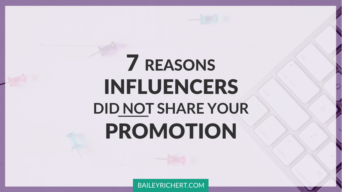 7 Reasons Influencers Did Not Share Your Promotion
