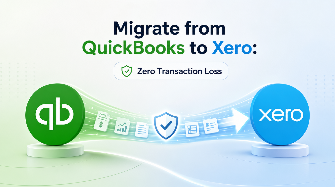 How to Migrate QuickBooks Desktop to Xero Without Losing a Single Transaction