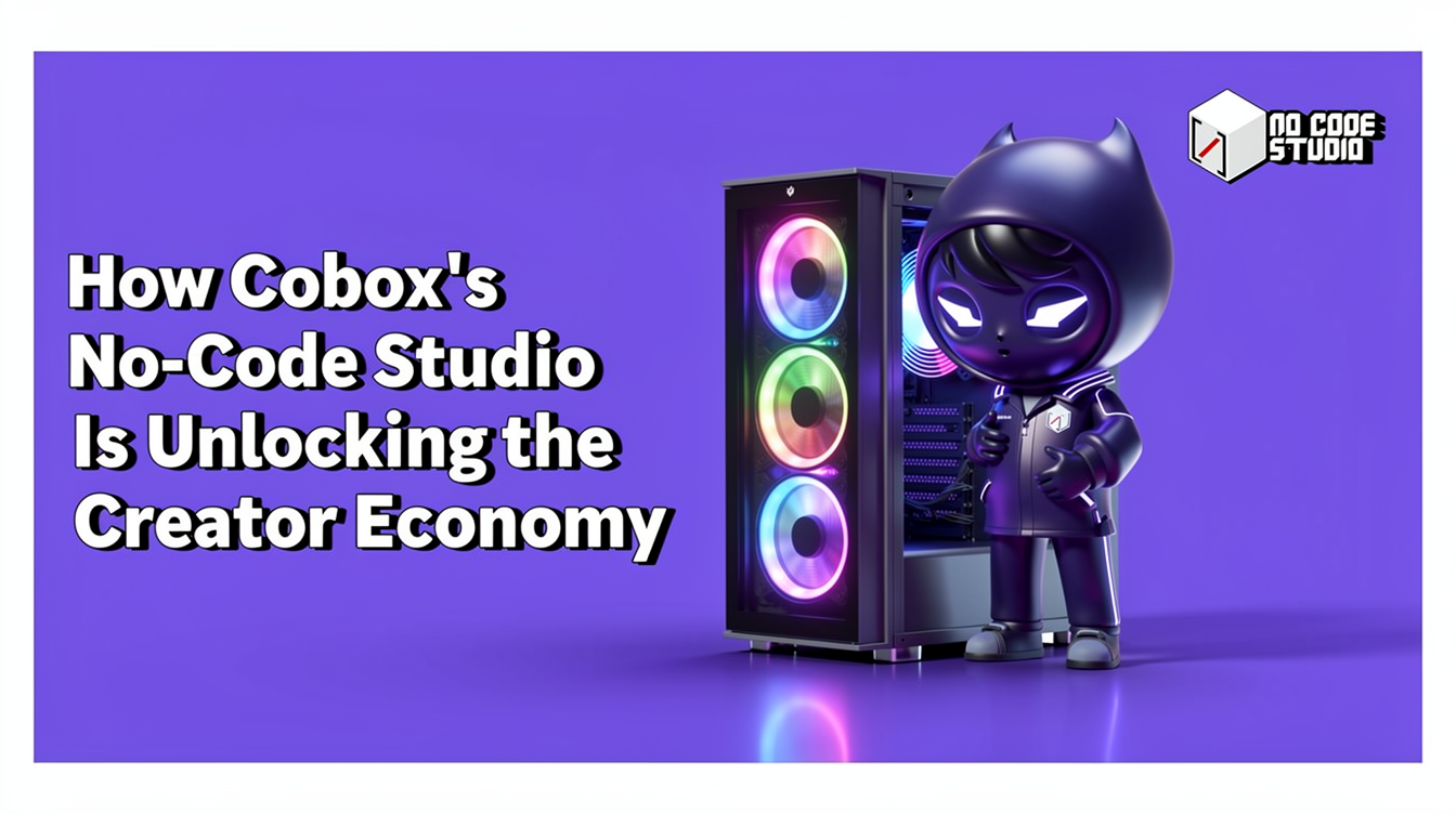 How Cobox’s No-Code Studio Is Unlocking the Creator Economy