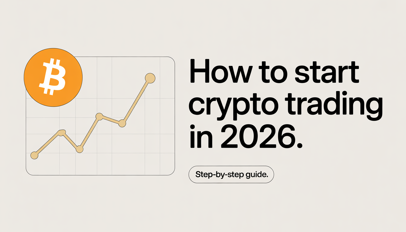 How to Start Crypto Trading in 2026: Complete Beginner’s Step-by-Step Guide