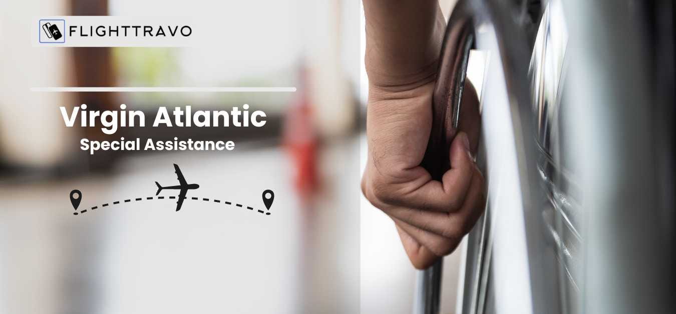 Virgin Atlantic Special Assistance Guaranteeing Comfortable Travel for