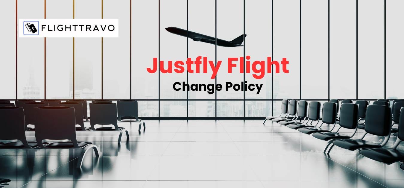 The Ultimate Guide to the Justfly Flight Change Policy