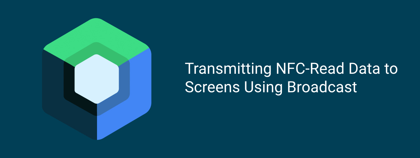 Android Jetpack Compose: Transmitting NFC-Read Data to Screens Using Broadcast