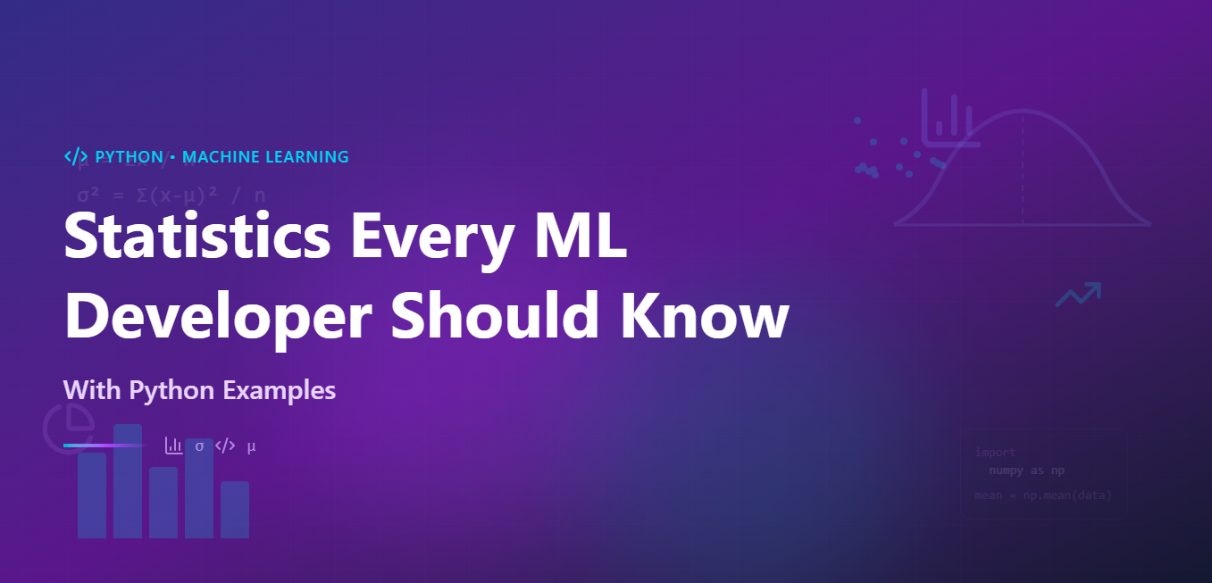 Statistics Every Machine Learning Developer Should Know (With Python Examples)