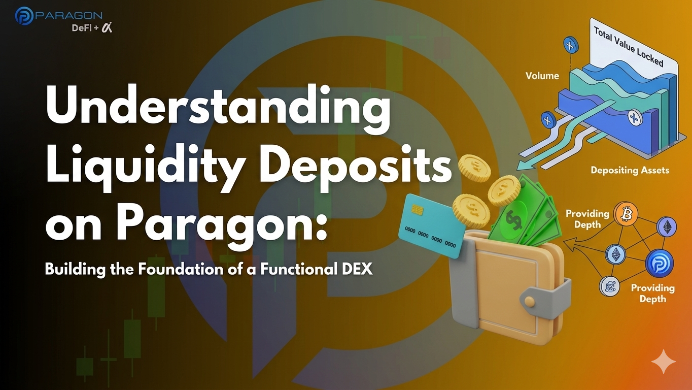 Understanding Liquidity Deposits on Paragon: The Foundation of a Functional DEX