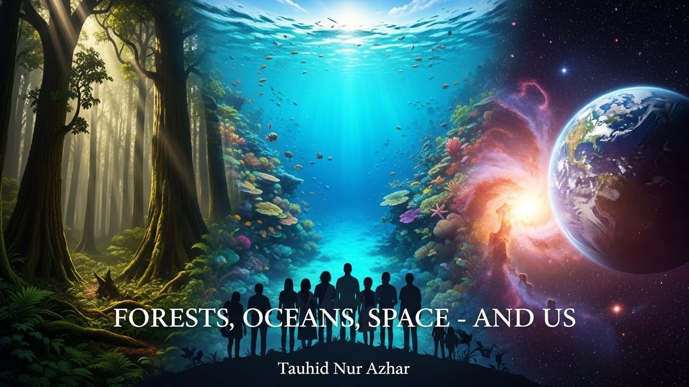 FORESTS OCEANS SPACE?—?AND US