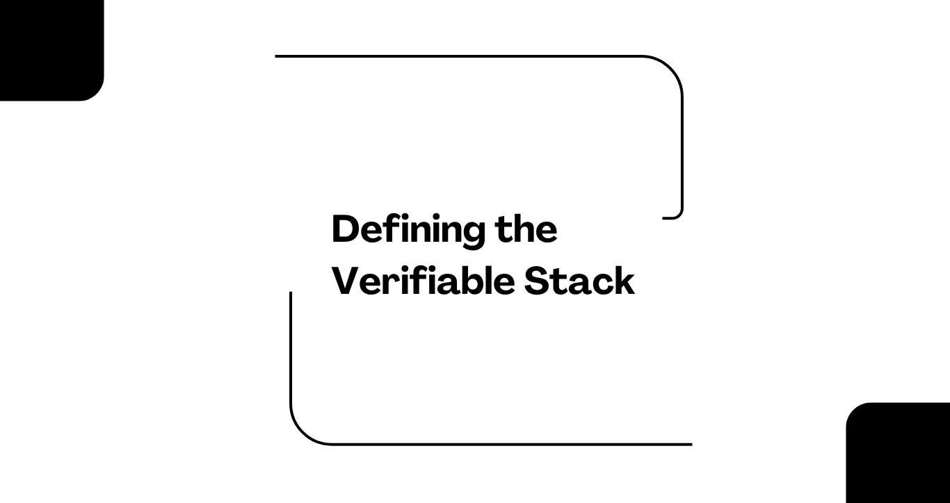 Definition: What is The Verifiable Stack?
