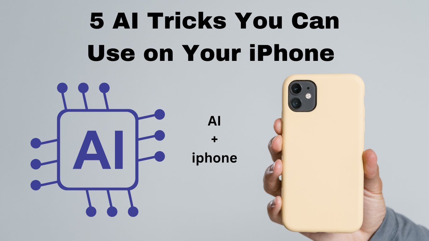 5 AI Tricks You Can Use on Your iPhone Without Waiting for Apple Intelligence