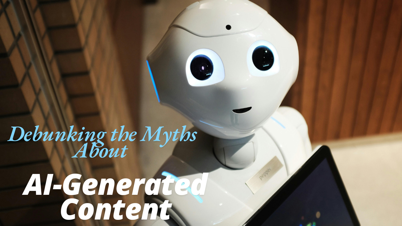 Debunking the Myths About AI-Generated Content