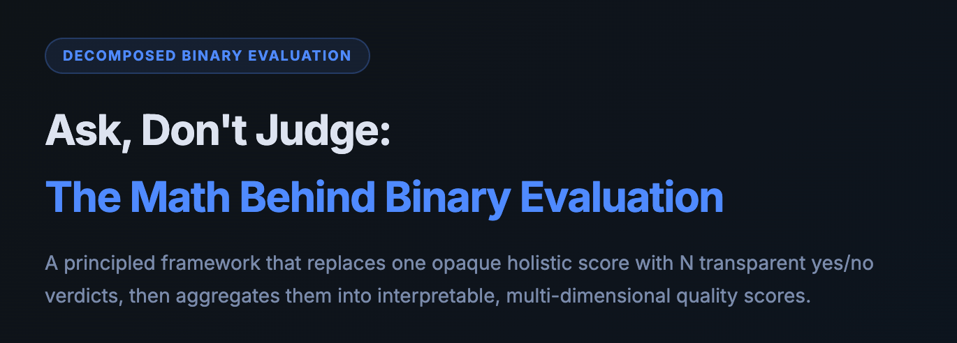 Decomposed Binary Evaluation: A Principled Framework for Diagnosable LLM Output Quality