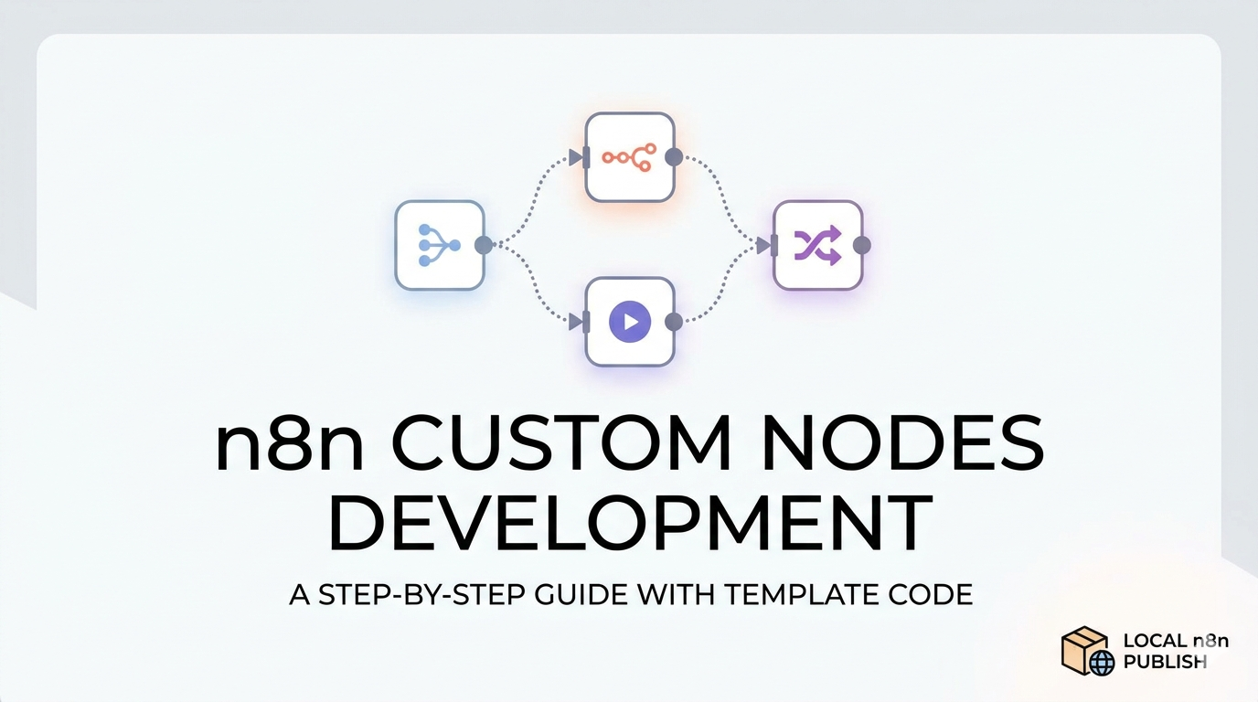 N8N Custom Nodes Development & Publishing Tool