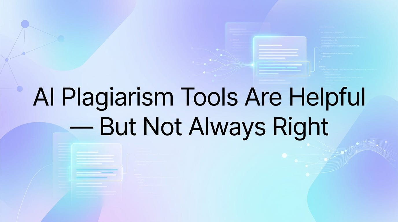 AI Plagiarism Tools Are Helpful — But Not Always Right